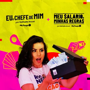 Eu chefe de mim, Nathalia Arcuri (Me Poupe!)